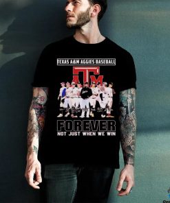 Texas A&M Aggies baseball forever not just when we win signature shirt
