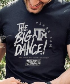Texas A&M The Big Dance Shirt