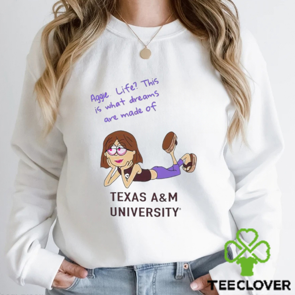 Texas A&M what dreams are made of shirt Texas A&M what dreams are made of shirt