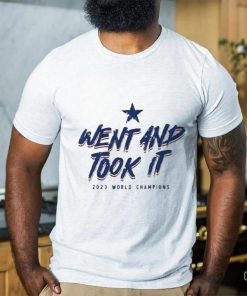 Texas Baseball Went And Took It 2023 World Champions T Shirt