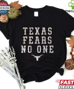 Texas Fears No One Shirt