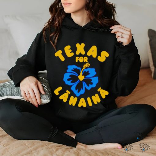 Texas For Lahaina hoodie, sweater, longsleeve, shirt v-neck, t-shirt