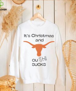 Texas Longhorn it’s Christmas and ou still sucks hoodie, sweater, longsleeve, shirt v-neck, t-shirt