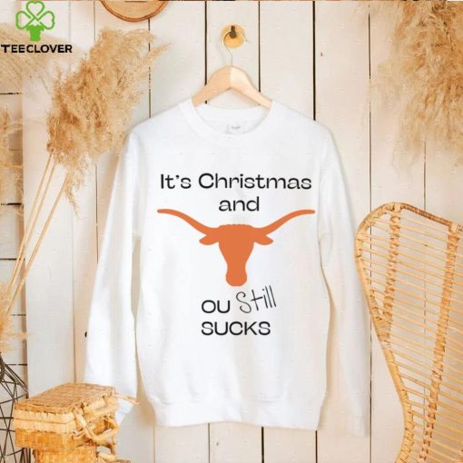 Texas Longhorn it’s Christmas and ou still sucks hoodie, sweater, longsleeve, shirt v-neck, t-shirt