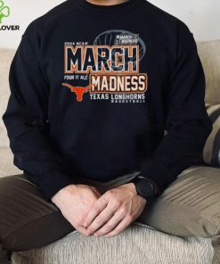 Texas Longhorns 2024 NCAA Basketball March Madness Four it all hoodie, sweater, longsleeve, shirt v-neck, t-shirt