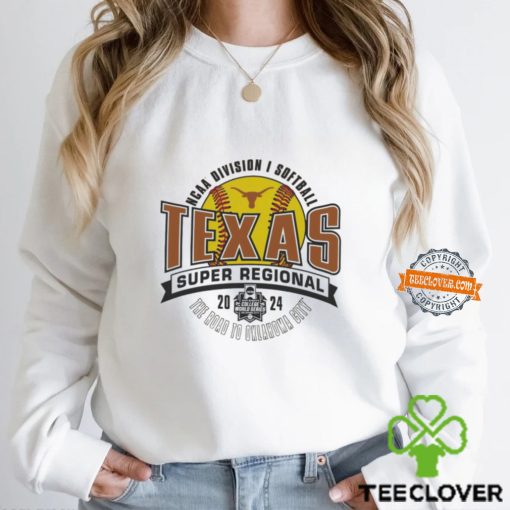 Texas Longhorns 2024 NCAA Division I Softball Super Regional shirt
