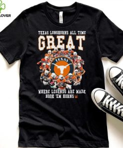 Texas Longhorns All Time Great Where Legends Are Made Hook ‘Em Horns Signatures Shirt