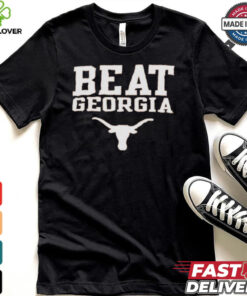 Texas Longhorns Beat Georgia Shirt