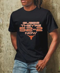Texas Longhorns Football Guess They’re 52 2 Now Shirt