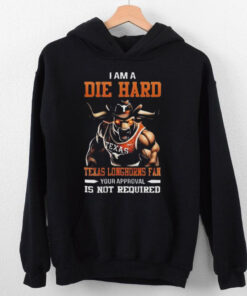 Texas Longhorns Mascot Die Hard Fan Your Approval Is Not Required shirt