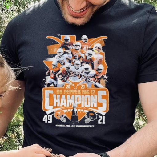 Texas Longhorns Team 2023 Dr Pepper Big 12 Champions 49 21 Oklahoma State Shirt