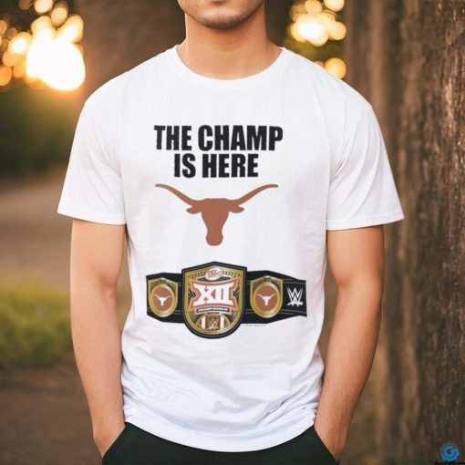 Texas Longhorns WWE The Champ Is Here 2023 Big 12 Football Conference Champions Shirt