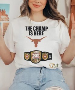 Texas Longhorns WWE The Champ Is Here 2023 Big 12 Football Conference Champions Shirt