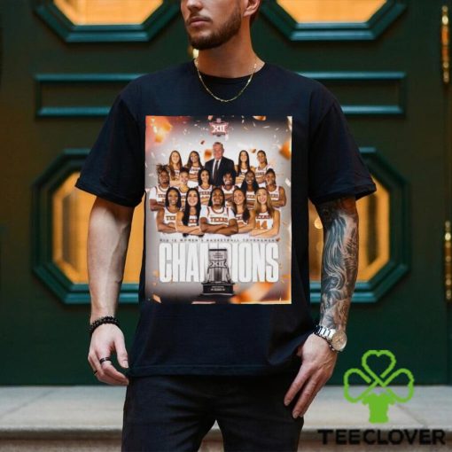 Texas Longhorns Women’s Basketball Are Big 12 Women’s Basketball Tournament Champions 2024 Poster Shirt