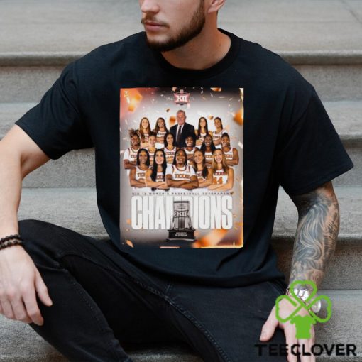 Texas Longhorns Women’s Basketball Are Big 12 Women’s Basketball Tournament Champions 2024 Poster Shirt