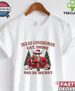 Texas Longhorns eat drink and be Merry Christmas shirt
