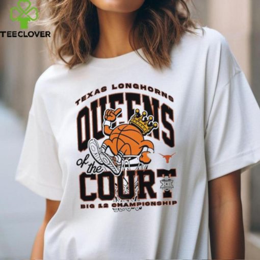 Texas Longhorns queens of the court big 12 championship hoodie, sweater, longsleeve, shirt v-neck, t-shirt