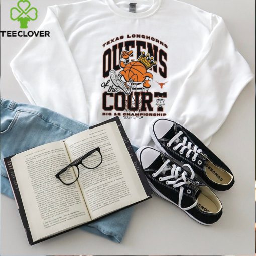 Texas Longhorns queens of the court big 12 championship hoodie, sweater, longsleeve, shirt v-neck, t-shirt