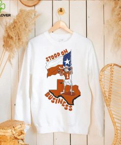 Texas Longhorns stood on business flag hoodie, sweater, longsleeve, shirt v-neck, t-shirt