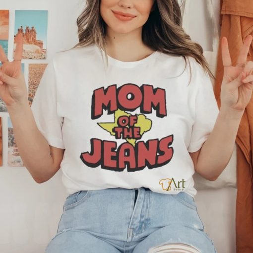 Texas Mom Of The Jeans Shirt