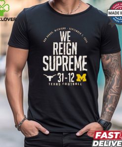 Texas Orange Texas Longhorns vs. Michigan Wolverines Score We Reign Supreme 2024 t shirt