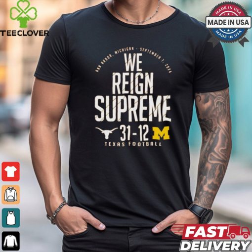Texas Orange Texas Longhorns vs. Michigan Wolverines Score We Reign Supreme 2024 t shirt