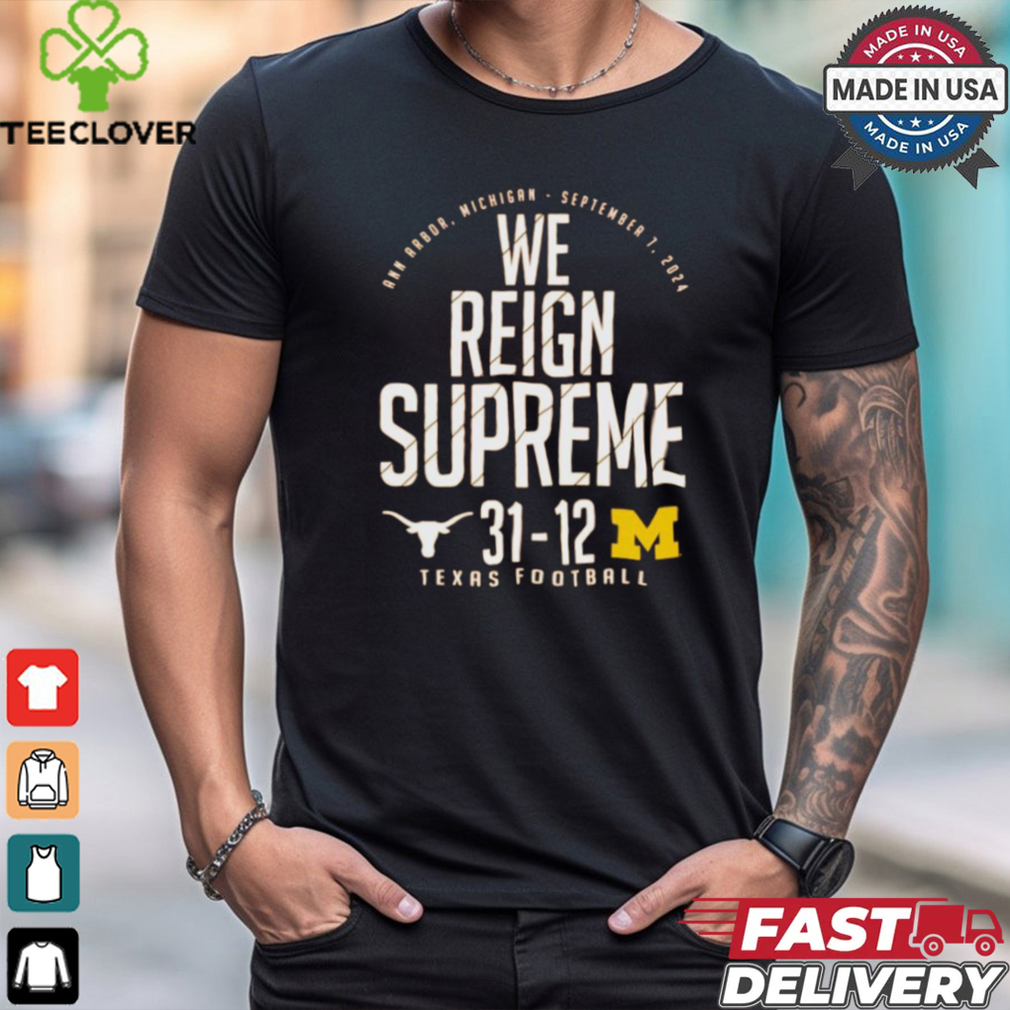 Texas Orange Texas Longhorns vs. Michigan Wolverines Score We Reign Supreme 2024 t shirt Texas Orange Texas Longhorns vs. Michigan Wolverines Score We Reign Supreme 2024 t shirt