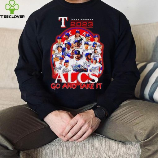 Texas Ranger 2023 Alcs go and take it players signatures logo hoodie, sweater, longsleeve, shirt v-neck, t-shirt