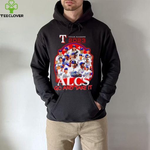 Texas Ranger 2023 Alcs go and take it players signatures logo hoodie, sweater, longsleeve, shirt v-neck, t-shirt