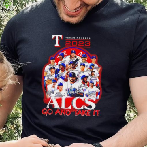 Texas Ranger 2023 Alcs go and take it players signatures logo hoodie, sweater, longsleeve, shirt v-neck, t-shirt