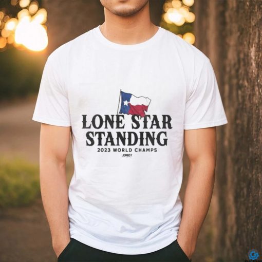Texas Rangers Lone Star Standing 2023 World Champs Shirt