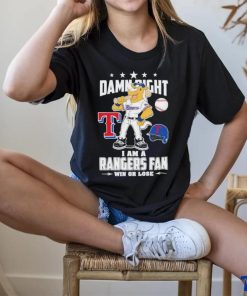 Texas Rangers Mascot Damn Right I am a Rangers Fan win or Lose 2023 Shirt