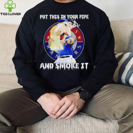 Texas Rangers Mascot put this in your pipe and smoke it hoodie, sweater, longsleeve, shirt v-neck, t-shirt