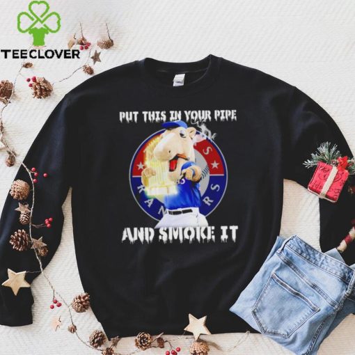 Texas Rangers Mascot put this in your pipe and smoke it hoodie, sweater, longsleeve, shirt v-neck, t-shirt