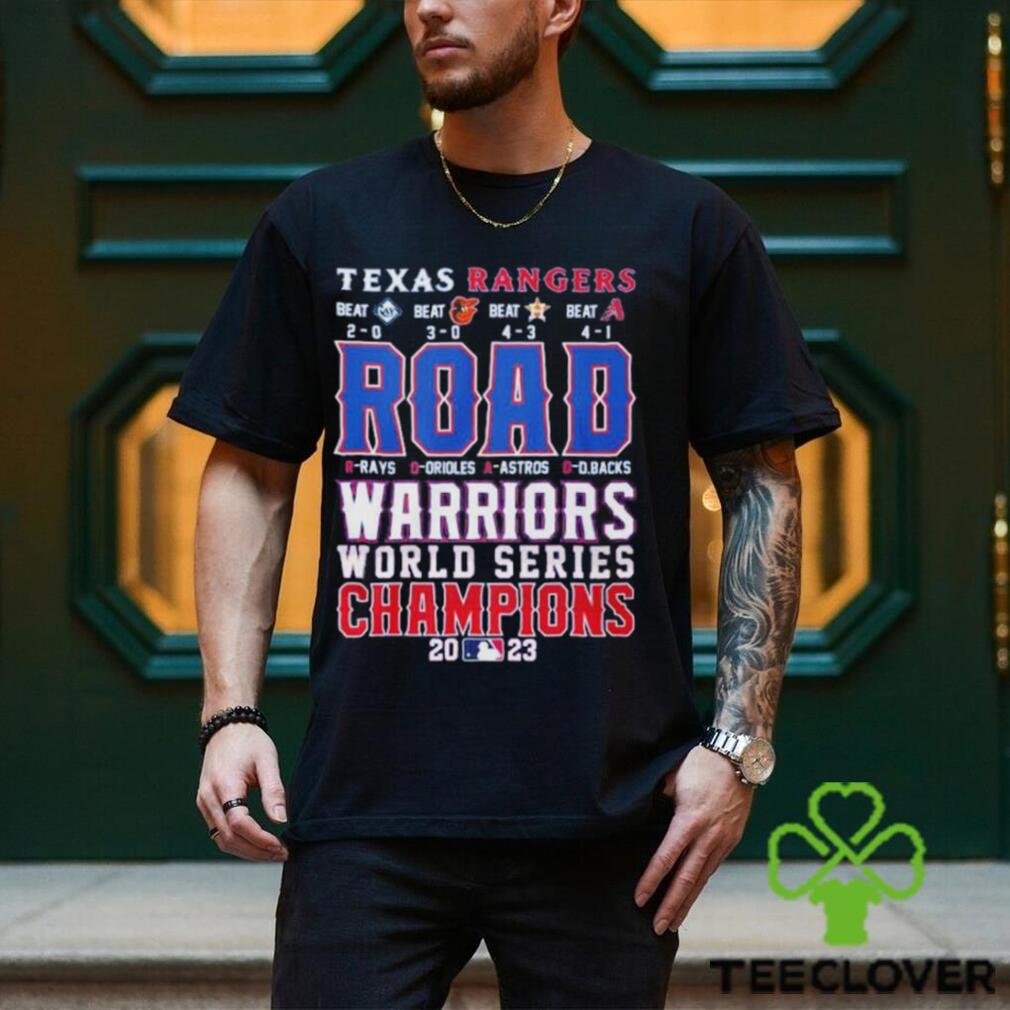 Texas Rangers Road Warriors World Series Champions 2023 Shirt Texas Rangers Road Warriors World Series Champions 2023 Shirt