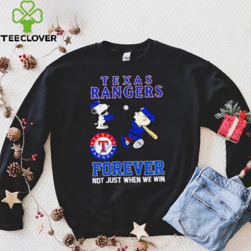 Texas Rangers Snoopy and Charlie Brown forever not just when we win hoodie, sweater, longsleeve, shirt v-neck, t-shirt