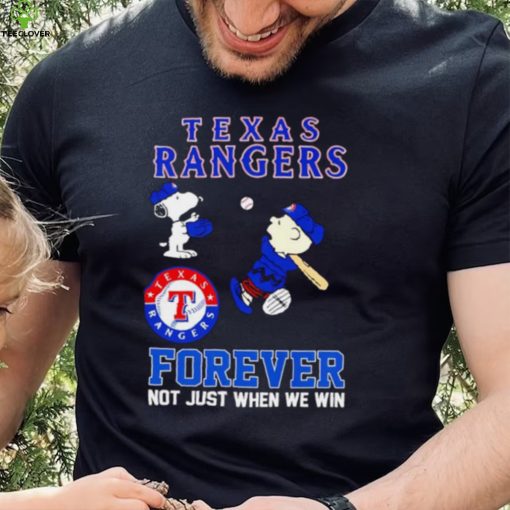 Texas Rangers Snoopy and Charlie Brown forever not just when we win hoodie, sweater, longsleeve, shirt v-neck, t-shirt