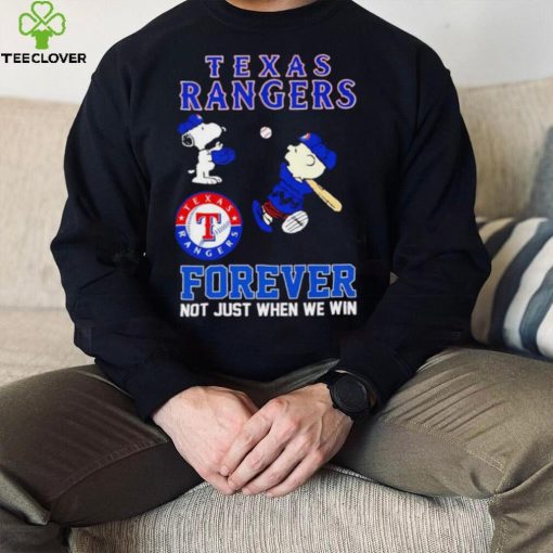 Texas Rangers Snoopy and Charlie Brown forever not just when we win hoodie, sweater, longsleeve, shirt v-neck, t-shirt