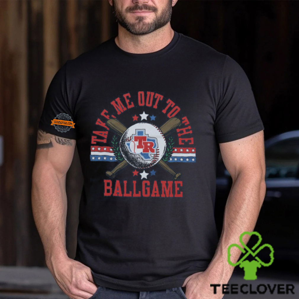 Texas Rangers Take Me Out To The Ballgame Shirt Texas Rangers Take Me Out To The Ballgame Shirt