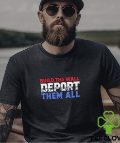 Texas Razor Wire Build The Wall Deport Them All Shirt