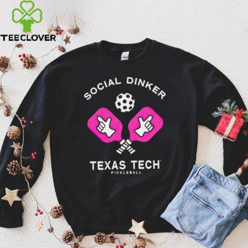 Texas Tech Pickleball social dinker hoodie, sweater, longsleeve, shirt v-neck, t-shirt