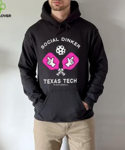 Texas Tech Pickleball social dinker hoodie, sweater, longsleeve, shirt v-neck, t-shirt