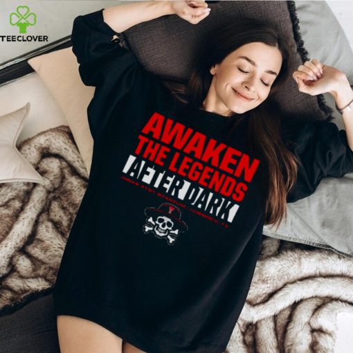 Texas Tech Red Raiders Awaken The Legends After Dark 2023 T hoodie, sweater, longsleeve, shirt v-neck, t-shirt