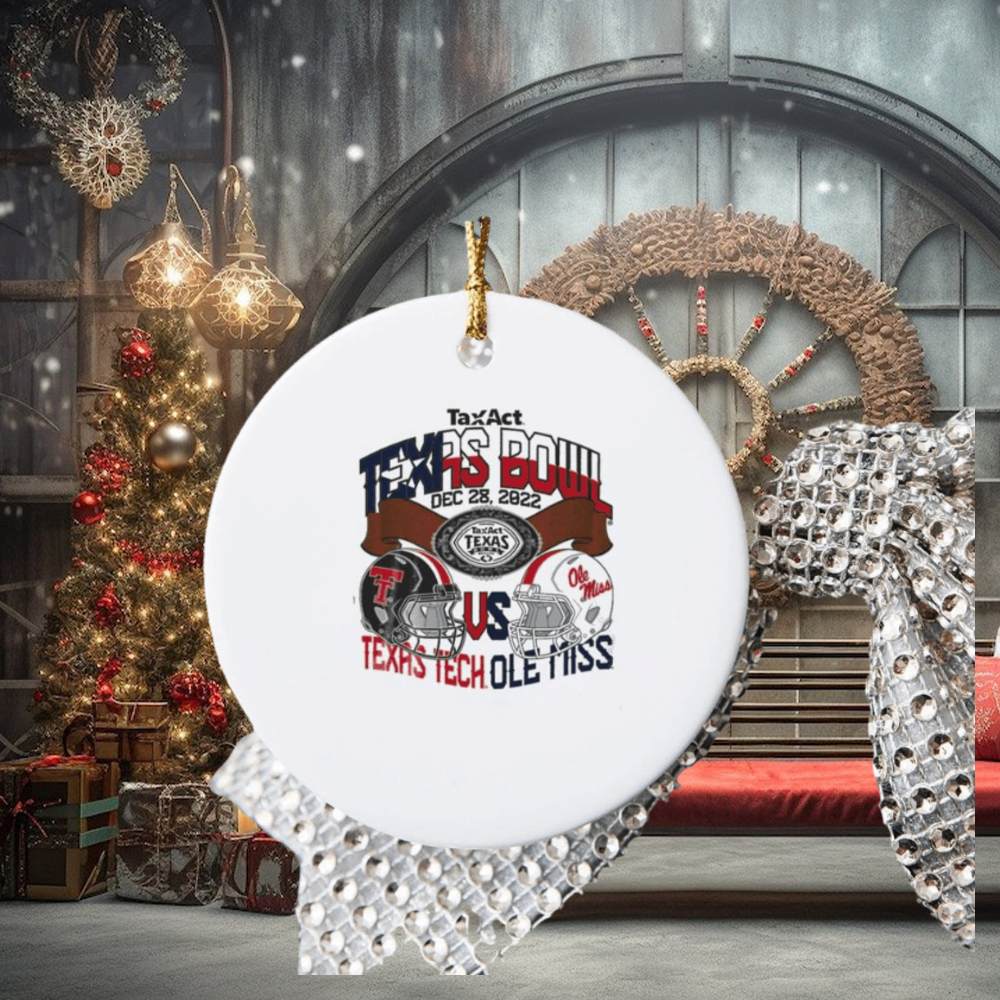 Texas Tech Vs Ole Miss TaxAct Texas Bowl Dec 28, 2022 Ornament Christmas Texas Tech Vs Ole Miss TaxAct Texas Bowl Dec 28, 2022 Ornament Christmas