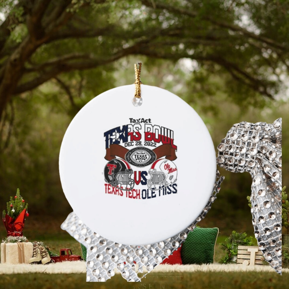 Texas Tech Vs Ole Miss TaxAct Texas Bowl Dec 28, 2022 Ornament Christmas Texas Tech Vs Ole Miss TaxAct Texas Bowl Dec 28, 2022 Ornament Christmas