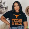 Texas is back 2023 hoodie, sweater, longsleeve, shirt v-neck, t-shirt