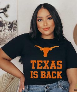 Texas is back 2023 shirt