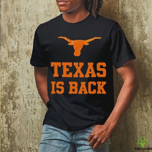 Texas is back 2023 hoodie, sweater, longsleeve, shirt v-neck, t-shirt