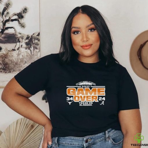 Texas vs Alabama Game Over 34 24 Shirt