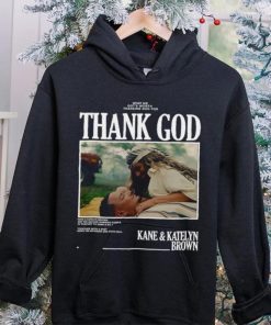 Thank God Kane and Katelyn Brown shirt 1 Thank God Kane and Katelyn Brown shirt
